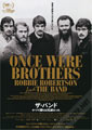 Once Were Brothers: Robbie Robertson & The Band